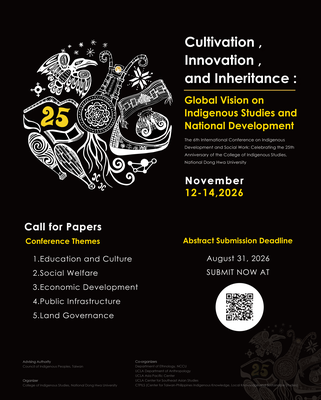 【Call for Papers】The 6th International Conference on Indigenous Development and Social Work: Celebrating the 25th Anniversary of the College of Indigenous Studies, National Dong Hwa University圖片(另開新視窗)