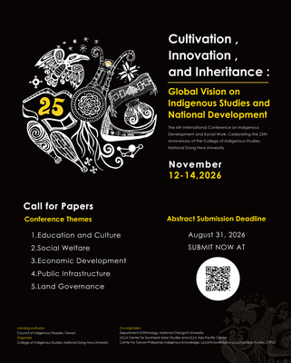 【Call for Papers】The 6th International Conference on Indigenous Development and Social Work: Celebrating the 25th Anniversary of the College of Indigenous Studies, National Dong Hwa University圖片(另開新視窗)